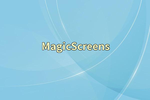 MagicScreens