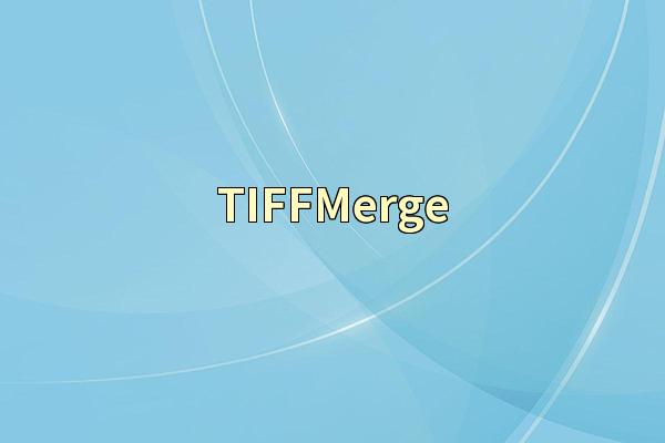 TIFFMerge