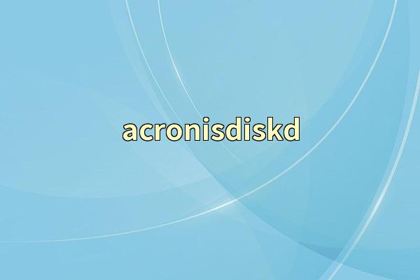 acronisdiskd